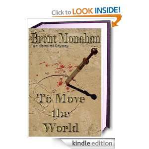 To Move the World Brent Monahan  Kindle Store