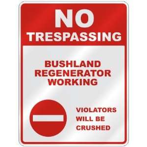  NO TRESPASSING  BUSHLAND REGENERATOR WORKING VIOLATORS 