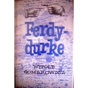    Ferdydurke Witold   Translated by Eric Mosbacher Gombrowicz Books