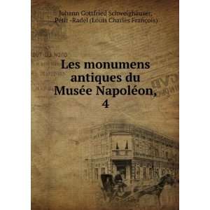  Les monumens antiques du MusÃ©e NapolÃ©on,. 4: Petit 