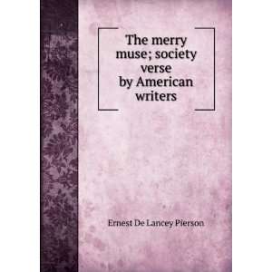 The merry muse; society verse by American writers: Ernest De Lancey 