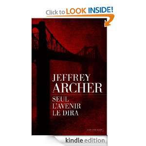 Seul lavenir le dira (French Edition) Jeffrey ARCHER, Georges Michel 