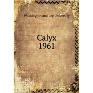  Calyx. 1961 Washington and Lee University Books