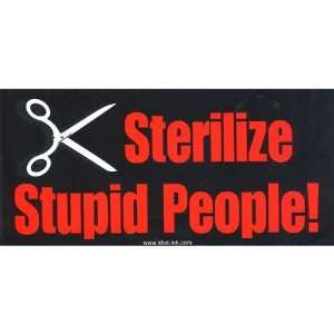  Sterilize Stupid: Automotive