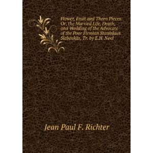   Stanislaus SiebenkÃ¤s, Tr. by E.H. Noel: Jean Paul F. Richter: Books