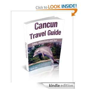 Cancun Travel Guide: Sites, Attractions and Sun: Neal Lee:  