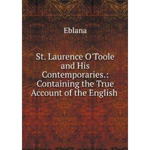  St. Laurence OToole and His Contemporaries.: Containing 