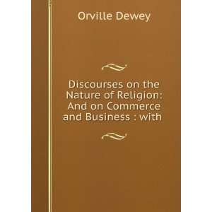   Religion: And on Commerce and Business : with .: Orville Dewey: Books