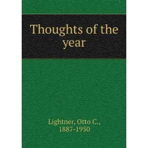  Thoughts of the year. Otto C. Lightner Books