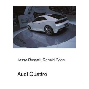  Audi Quattro: Ronald Cohn Jesse Russell: Books