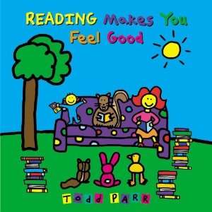  Reading Makes You Feel Good [Hardcover]: Todd Parr: Books