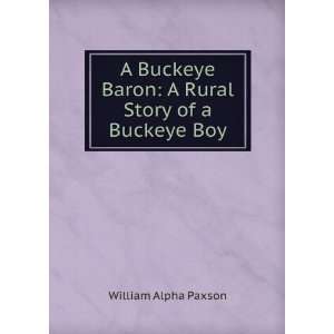   Baron A Rural Story of a Buckeye Boy William Alpha Paxson Books