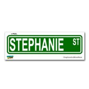 Stephanie Street Road Sign   8.25 X 2.0 Size   Name Window Bumper 