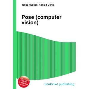  Pose (computer vision): Ronald Cohn Jesse Russell: Books