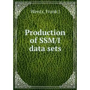  Production of SSM/I data sets Frank J Wentz Books