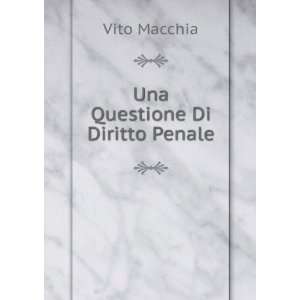  Una Questione Di Diritto Penale: Vito Macchia: Books