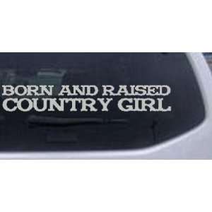 Silver 58in X 9.4in    Born and Raised Country Girl Country Car Window 