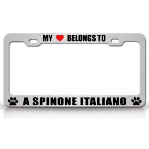  MY HEART BELONGS TO A SPINONE ITALIANO Dog Pet Steel Metal 