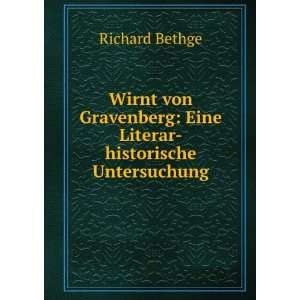   von Gravenberg: Eine Literar historische Untersuchung: Richard Bethge