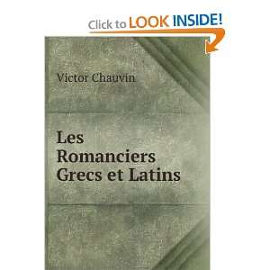  Les Romanciers Grecs et Latins Victor Chauvin Books