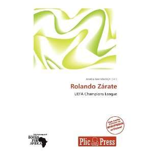  Rolando Zárate (9786138785040) Janeka Ane Madisyn Books