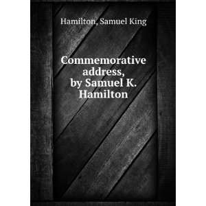   address, by Samuel K. Hamilton: Samuel King Hamilton: Books