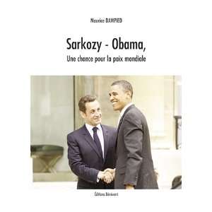  sarkozy obama une chance pour la paix mondiale 