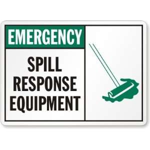  Emergency: Spill Response Equipment Aluminum Sign, 10 x 7 
