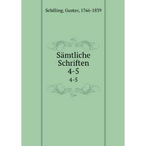    SÃ¤mtliche Schriften. 4 5 Gustav, 1766 1839 Schilling Books
