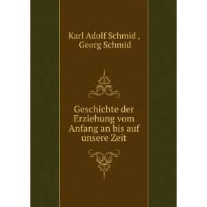   Anfang an bis auf unsere Zeit Georg Schmid Karl Adolf Schmid  Books