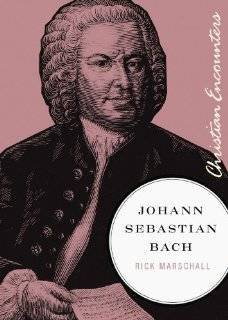    Johann Sebastian Bach (Christian Encounters Series