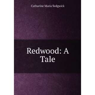  Redwood; a tale Catharine Maria Sedgwick Books