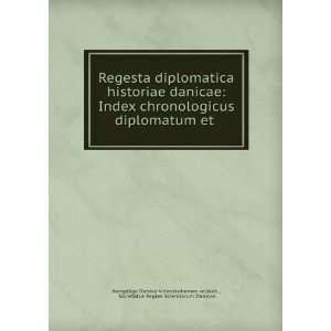 Regesta diplomatica historiae danicae Index chronologicus diplomatum 