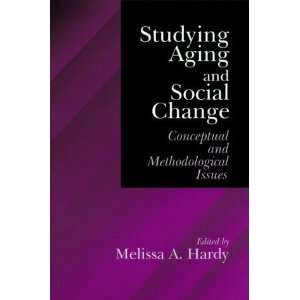 Studying Aging and Social Change Conceptual and Methodological Issues 