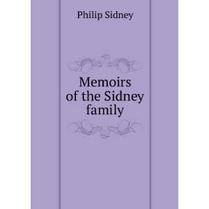  Memoirs of the Sidney family: Philip Sidney: Books