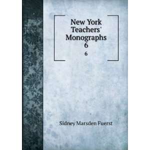    New York Teachers Monographs. 6 Sidney Marsden Fuerst Books