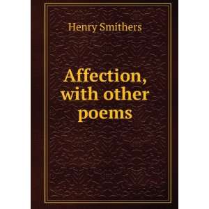  Affection, with other poems Henry Smithers Books