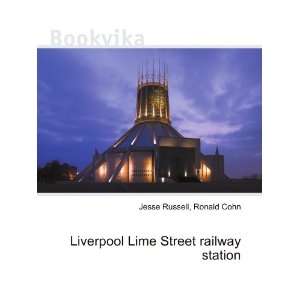Liverpool Lime Street railway station Ronald Cohn Jesse Russell 