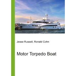  Motor Torpedo Boat Ronald Cohn Jesse Russell Books