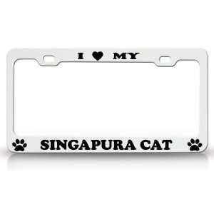  I LOVE MY SINGAPURA Cat Pet Animal High Quality STEEL 