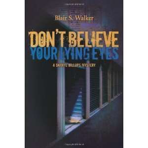  Dont Believe Your Lying Eyes (A Darryl Billups Mystery 