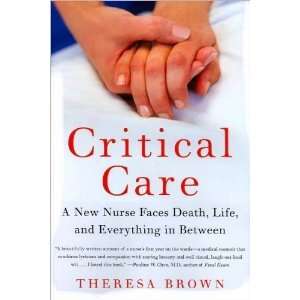 Theresa BrownsCritical Care A New Nurse Faces Death 
