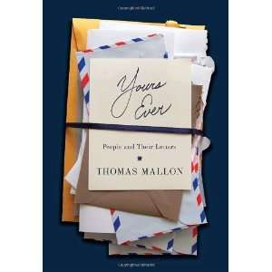   Yours Ever People and Their Letters [Hardcover] Thomas Mallon Books