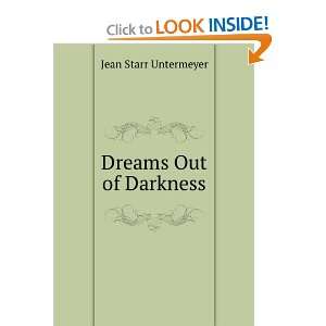  Dreams Out of Darkness Jean Starr Untermeyer Books