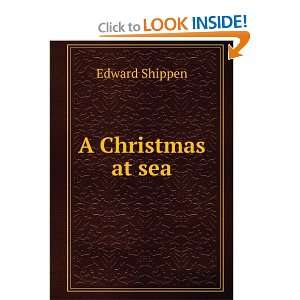  A Christmas at sea Edward Shippen Books