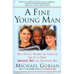   Shape Adolescent Boys into Exceptio [Hardcover] Michael Gurian Books