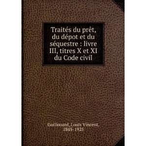   et XI du Code civil Louis Vincent, 1845 1925 Guillouard Books