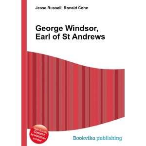   George Windsor, Earl of St Andrews Ronald Cohn Jesse Russell Books