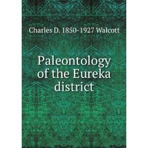   of the Eureka district Charles D. 1850 1927 Walcott Books
