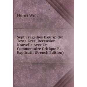   Critique Et Explicatif (French Edition) Henri Weil  Books
